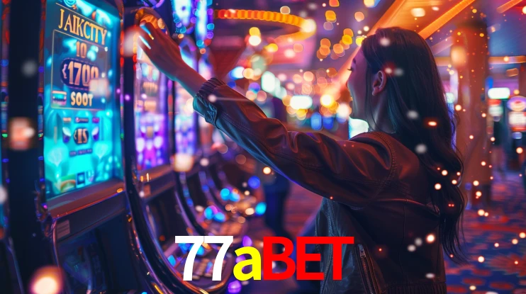 77abet: Jogos de Caça-Níqueis-Altas Recompensas, Roleta-Velocidade, Blackjack-Desafios Máximos